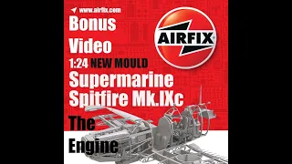 Airfix new tool 1/24 Spitfire Mk.IXc Build. Bonus Video.. "The Engine"