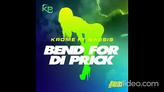 Krome Ft Nassis - Bend For The Prick [Jook Alot Riddim By Krome 2020 Dennery Segment]