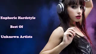 🎶 Euphoric Hardstyle | Best Of Unknown Artists 🎶