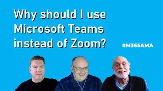 #M365AMA Why should I use Microsoft Teams instead of Zoom?