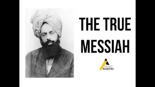 Mirza Ghulam Ahmad - The True Messiah (Ahmadiyya)