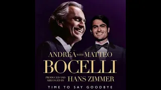 Time To Say Goodbye - Andrea Bocelli, Matteo Bocelli, Hans Zimmer