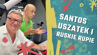 Santos, Uszatek i ruskie rupie || Puls Tygodnia 085