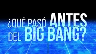 ¿Qué Pasó ANTES del Big Bang? | Inflación Cósmica