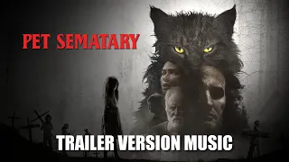 PET SEMATARY Trailer Music Version