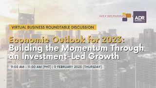 ADRi vRTD: "Economic Outlook for 2023: Building the Momentum Through an Investment-Led Growth"