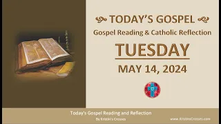 Today's Gospel Reading & Catholic Reflection • Tuesday, May 14, 2024 (w/ Podcast Audio)