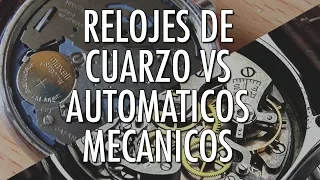 Relojes de Cuarzo o Automáticos - ¿Cuál es mejor? - Elije el Mejor Reloj Para Tu Día a Día