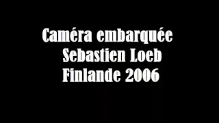 Caméra embarquée Sebastien Loeb Finlande 2006