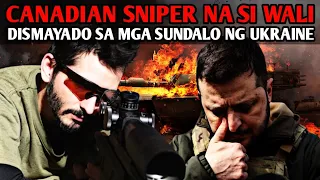 Canadian Sniper Na Si Wali Iniwan Na Ang Ukraine | Ukrainian Soldier Sobra Daw Nakaka-Disappoint