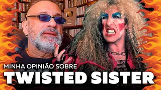 Twisted Sister - Minha Opinião Sobre...
