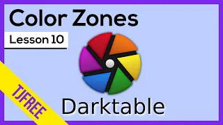 Darktable Lesson 10 | Color Zones. Adjust certain colors only.