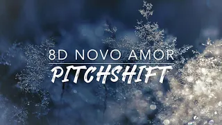 8D Novo Amor — Anchor | PitchShift