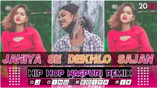 Jahiya Se Dekhalo Sajan Toke Moy To Re Hip Hop( Lofi- Reverb) Mix Old Nagpuri Dj Remix Song 2023