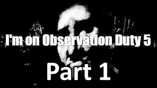 I'm on Observation Duty 5: Part 1 - Help Me Find All These Anomalies Before It's Too Late!