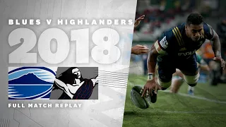 FULL MATCH | Blues v Highlanders - 2018 Round 10