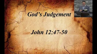 Book of John,  "God's Judgement"  John 12:47-50