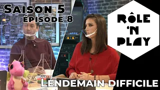 Rôle'n Play Saison 5 épisode 08 : Lendemain difficile