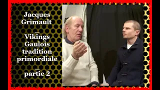 Jacques Grimault - Vikings, Gaulois, Tradition Primordiale, Partie 2 😱