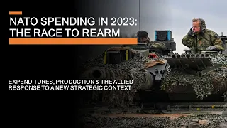 NATO Rearmament & Spending in 2023 - Is NATO answering the Russian Challenge?