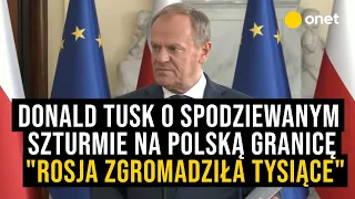 Donald Tusk o spodziewanym szturmie na polską granicę. "Rosja zgromadziła tysiące"