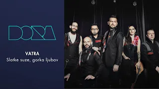 Vatra - Slatke suze, gorka ljubav