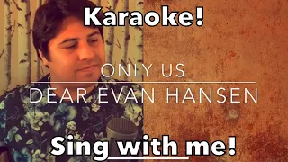Only Us (you sing Zoe) - Dear Evan Hansen - Female Karaoke - [Evan Part Only]