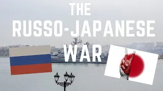The Russo-Japanese War (1904 - 1905)