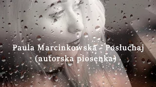 Paula Marcinkowska  - Posłuchaj (autorska piosenka) audio