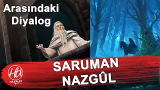 Saruman ve Nazgül Arasında Geçen Diyalog | Orta Dünya Olayları