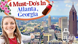 4 THINGS TO DO IN ATLANTA GEORGIA  -  Fun Activities & Must-Do's For Your ATL Vacation!