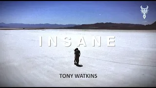 Tony Watkins _ Insane