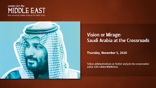 Vision or Mirage: Saudi Arabia at the Crossroads