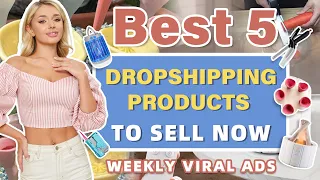 Best 5 Dropshipping Products to Sell Now | Weekly Virals 2024