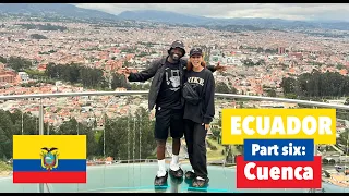 Part six: Exploring the city of Cuenca- Ecuador.