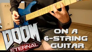 Doom Eternal - The Only Thing They Fear Is You (6-String Guitar Cover)