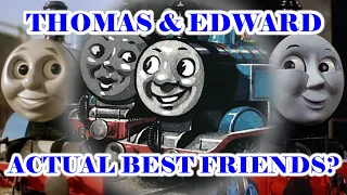 Thomas And Edward - Actual Best Friends?