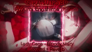 Lady Gaga - Bloody Mary (Slowed + Reverb) (Fuyumi Enoshima Theme)