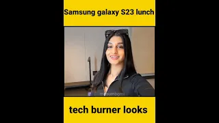 payal gaming with tech burner | samsung galaxy S23 lunch event