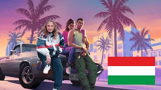 GTA VI Trailer - THE HUNGARIAN EDITION