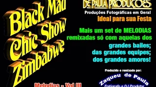 MELODIAS BLACKS III - BLACK MAD, CHIC SHOW E ZIMBABWE