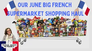 Our June Big French Supermarket Shopping Haul #frugalliving #shoppinghaul #superu #budget