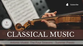 Classical Music: Antonio Vivaldi's Four Seasons - Summer Presto I 1 Hour I Violin