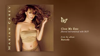 Mariah Carey - Close My Eyes (Butterfly) (Filtered Instrumental with BGV)