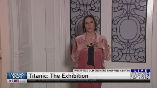 Around Town - Titanic: The Exhibition