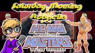 He-Man And The Masters Of The Universe - Saturday Morning Acapella