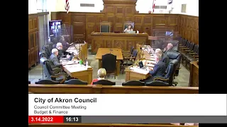 City of Akron Council Committee Meetings - 3.14.2022 (Budget & Finance)