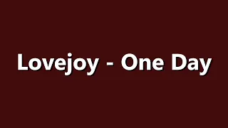 Lovejoy - One Day - Lyrics