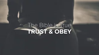 Grow in Love - The Bible is True: Trust and Obey - Peter Tanchi