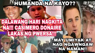 ETO NA!! CASIMERO AT DONAIRE NAGKITA NA ANG 2 HARI! SIGURADONG MAY MANANAGOT!  MAY UMIYAK NA NAMAN!!